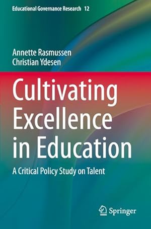 Bild des Verkufers fr Cultivating Excellence in Education : A Critical Policy Study on Talent zum Verkauf von AHA-BUCH GmbH