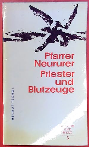 Seller image for Pfarrer Otto Neururer - Prieser und Blutzeuge. Kirche und Welt - Tyrolia-Kleinschriften-Reihe Nr. 5 for sale by biblion2