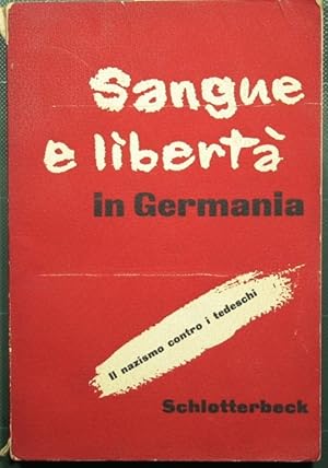 Immagine del venditore per Sangue e libert� in Germania venduto da Antica Libreria di Bugliarello Bruno S.A.S.