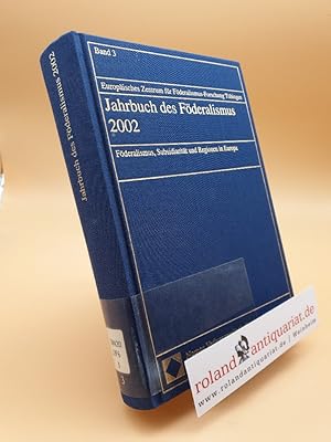 Bild des Verkufers fr Jahrbuch des Fderalismus 2002: Fderalismus, Subsidiaritt und Regionen in Europa zum Verkauf von Roland Antiquariat UG haftungsbeschrnkt