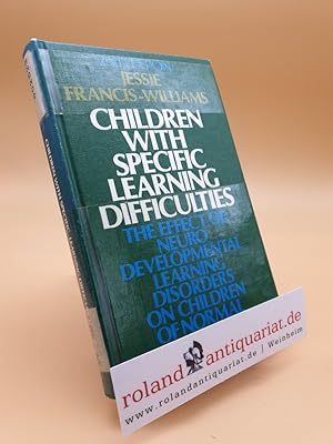 Bild des Verkufers fr Children With Specific Learning Difficulties; The Effect of Neurodevelopmental Learning Disorders on Children of Normal Intelligence, (Mental Health & Social Medicine S.) zum Verkauf von Roland Antiquariat UG haftungsbeschrnkt