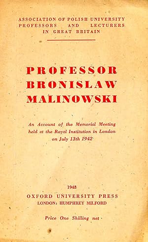 Professor Bronislaw Malinowski: An account of the Memorial meeting held at the Royal Institution ...