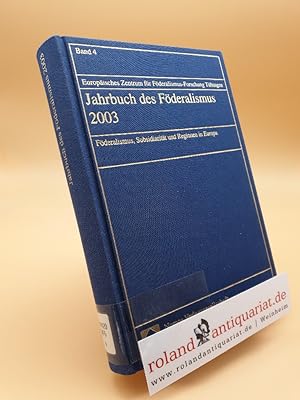 Bild des Verkufers fr Jahrbuch des Fderalismus 2003: Fderalismus, Subsidiaritt und Regionen in Europa zum Verkauf von Roland Antiquariat UG haftungsbeschrnkt