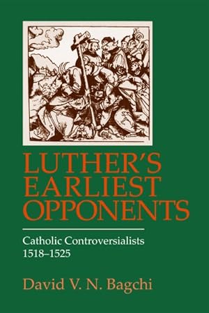 Immagine del venditore per Luther's Earliest Opponents : Catholic Controversialists, 1518-1525 venduto da GreatBookPrices