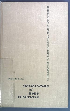 Image du vendeur pour Mechanism of Body Functions. mis en vente par books4less (Versandantiquariat Petra Gros GmbH & Co. KG)