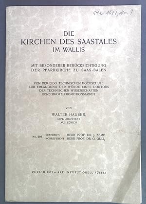 Die Kirchen des Saastales im Wallis. mit besonderer Berücksichtigung der Pfarrkirche zu Saas-Balen.