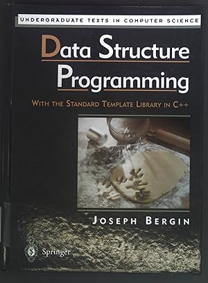 Seller image for Data Structure Programming: With the Standard Template Library in C++. Undergraduate Texts in Computer Science for sale by books4less (Versandantiquariat Petra Gros GmbH & Co. KG)