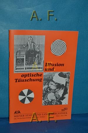 Bild des Verkufers fr Illusion und optische Tuschung. Wien-Kultur / Wechselausstellung der Wiener Stadt- und Landesbibliothek 206 zum Verkauf von Antiquarische Fundgrube e.U.