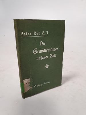 Bild des Verkufers fr Die Grundirrtmer unserer Zeit. zum Verkauf von Antiquariat Bookfarm