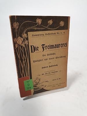 Bild des Verkufers fr Die Freimaurerei : ihre Geschichte, Thtigkeit und innere Einrichtung. Sammlung Sassenbach, 5 / 6. zum Verkauf von Antiquariat Bookfarm