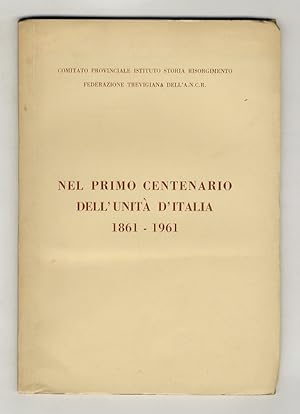 Nel primo centenario dell'Unità d'Italia. 1861-1961.