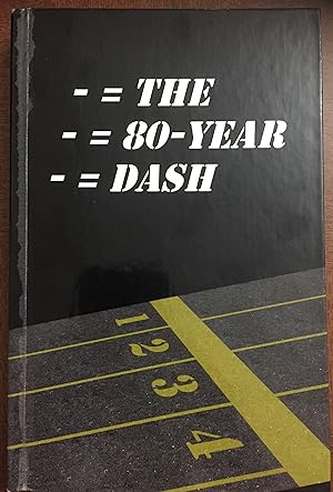 - = THE - = 80-YEAR - = DASH