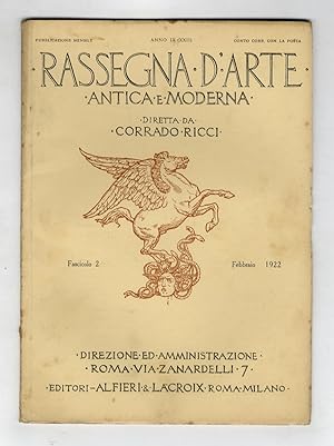 RASSEGNA d'Arte antica e moderna. Diretta da Corrado Ricci. Anno IX (XXII). 1922. Fascicolo 1 [- ...