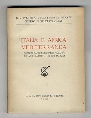 ITALIA e Africa mediterranea. Roberto Paribeni, Riccardo Riccardi, Renato Bisutti, Jacopo Mazzei.