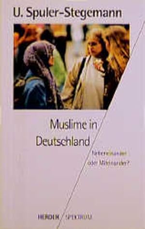 Immagine del venditore per Muslime in Deutschland. Nebeneinander oder Miteinander? venduto da Gerald Wollermann