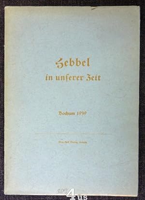 Hebbel in unserer Zeit : Eine Festschrift. Hrsg. im Auftrag der Stadt Bochum in Zusammenarbeit mi...