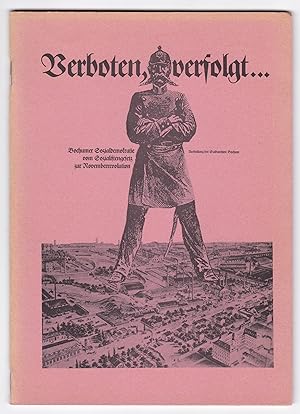 Verboten Verfolgt. Bochumer Sozialdemokratie vom Sozialistengesetz zur Novemberrevolution. Ausste...