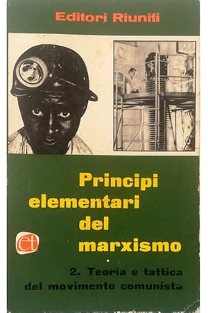 Seller image for Principi elementari del marxismo V 2 Teoria e tattiva del movimento comunista for sale by Libreria Tara