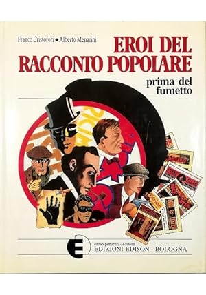 Seller image for Eroi del racconto popolare prima del fumetto Volume primo Poliziotti e ladri for sale by Libreria Tara