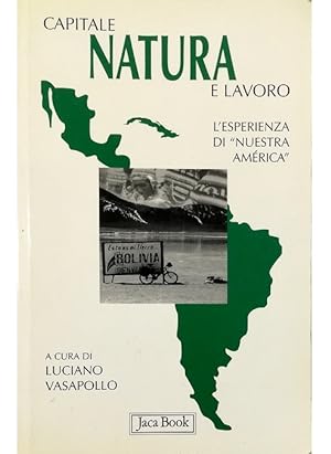 Imagen del vendedor de Capitale, natura e lavoro L'esperienza di Nuestra America a la venta por Libreria Tara