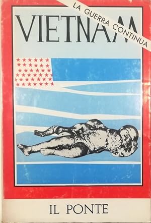 La guerra continua, Vietnam - Il Ponte numero speciale 31 agosto 1967 Anno XXIII n. 7-8