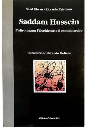 Image du vendeur pour Saddam Hussein L'altro muro: l'Occidente e il mondo arabo mis en vente par Libreria Tara