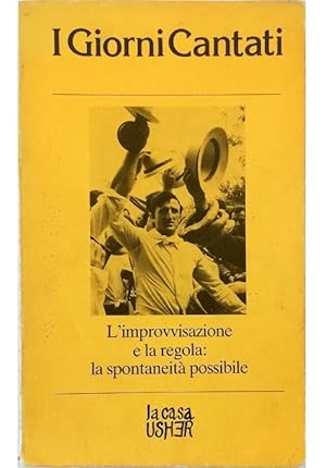 Immagine del venditore per I Giorni Cantati n. 2/3 1982 L'improvvisazione e la regola: la spontaneit possibile venduto da Libreria Tara
