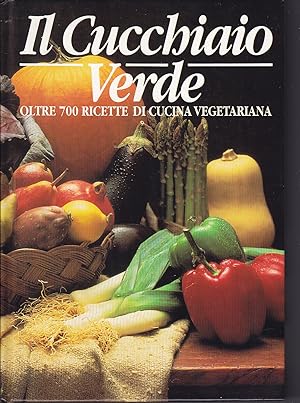 Il Cucchiaio Verde Oltre 700 strumenti di cucina vegetariana