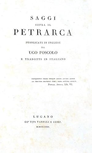 Saggi sopra il Petrarca, pubblicati in inglese e tradotti in italiano.Lugano, co' tipi Vanelli e ...