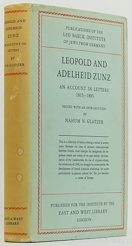 Seller image for Leopold and Adelheid Zunz. An account in letters 1815 - 1885. Edited with an introduction by Nahum N. Glatzer. for sale by Antiquariaat Isis