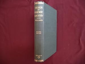 Bild des Verkufers fr The Design of Railway Location. A Study of the Physical and Economic Conditions That Control the Location of Railways in Order That Their Operation May be at Maximum Safety and Efficiency. zum Verkauf von BookMine