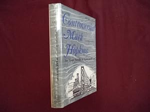 Seller image for Controversial Mark Hopkins. The Great Swindle of American History. for sale by BookMine