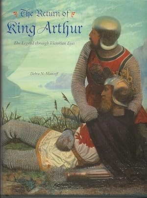 Bild des Verkufers fr The Return of King Arthur: The Legend Through Victorian Eyes zum Verkauf von Alan Newby