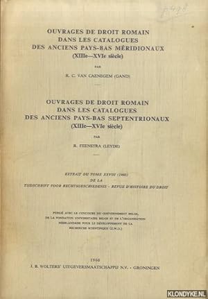 Seller image for Ouvrages de droit romain dans les catalogues des anciens Pays-Bas meridionaux (XIIIe-XVIe siecle) par R. C. van Caenegem. Ouvrages de droit romain dans les catalogues des anciens Pays-Bas septentrionaux (XIIIe-XVIe siecle) par R. Feenstra for sale by Klondyke