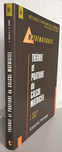 Bild des Verkufers fr Thorie et pratique du calcul matriciel zum Verkauf von Librairie Thot