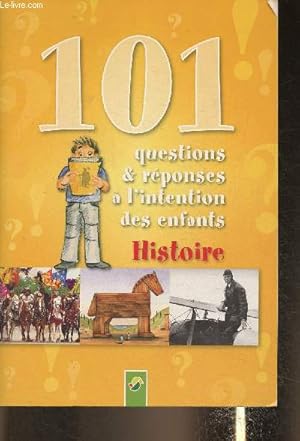 Seller image for 101 questions & rponses  l'intention des enfants- Histoire for sale by Le-Livre