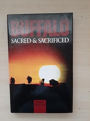 Bild des Verkufers fr Buffalo: Sacred & Sacrificed zum Verkauf von Frabjous Books