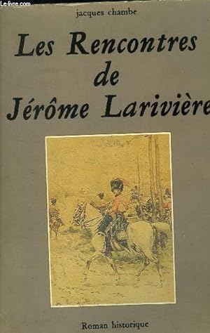 Bild des Verkufers fr Les rencontres de Jrme Larivire zum Verkauf von Le-Livre