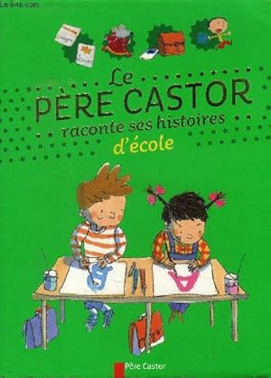 Image du vendeur pour Le pre castor raconte ses histoires d'cole mis en vente par Le-Livre