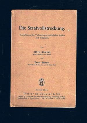 Die Strafvollstreckung. Durschführung der Vollstreckung gerichtlicher Strafen mit Beispielen.