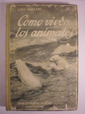 Imagen del vendedor de Cmo viven los animales. Biologa y morfologa animal a la venta por Librera Antonio Azorn