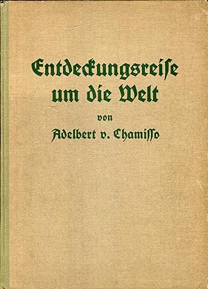 Seller image for Entdeckungsreise um die Welt 1815-1818. Bearbeitet von Max Rohrer. Mit Bildern von Chamisso und Choris. for sale by Versandantiquariat Brigitte Schulz