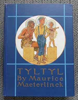 TYLTYL. BEING THE STORY OF MAURICE MAETERLINCK'S PLAY, "THE BETROTHAL", TOLD FOR CHILDREN. (SEQUE...