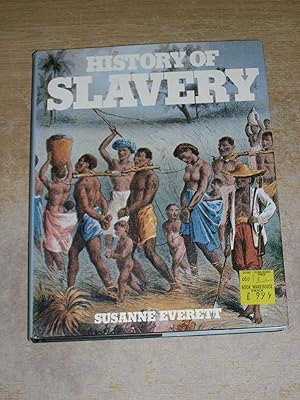 Seller image for History of Slavery: An Illustrated History of the Monstrous Evil for sale by Neo Books
