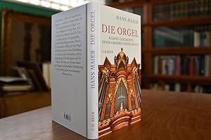 Die Orgel. Kleine Geschichte eines großen Instruments.