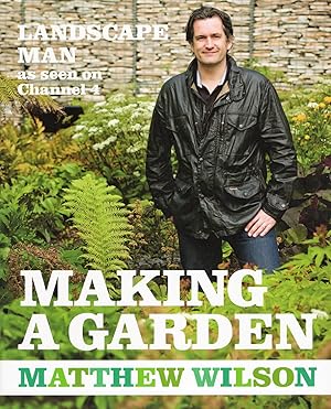 Landscape Man : Making A Garden :