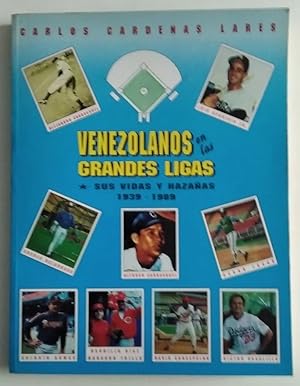 Venezolanos En Las Grandes Ligas. Sus Vidas Y Hazañas 1939-1989