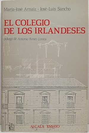 Immagine del venditore per EL COLEGIO DE LOS IRLANDESES. Prlogo de Antonio Bonet Correa. venduto da Librera Antonio Castro