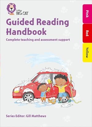 Seller image for Guided Reading Handbook Pink to Yellow : Complete Teaching and Assessment Support for sale by GreatBookPrices