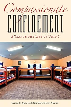 Immagine del venditore per Compassionate Confinement : A Year in the Life of Unit C venduto da GreatBookPrices